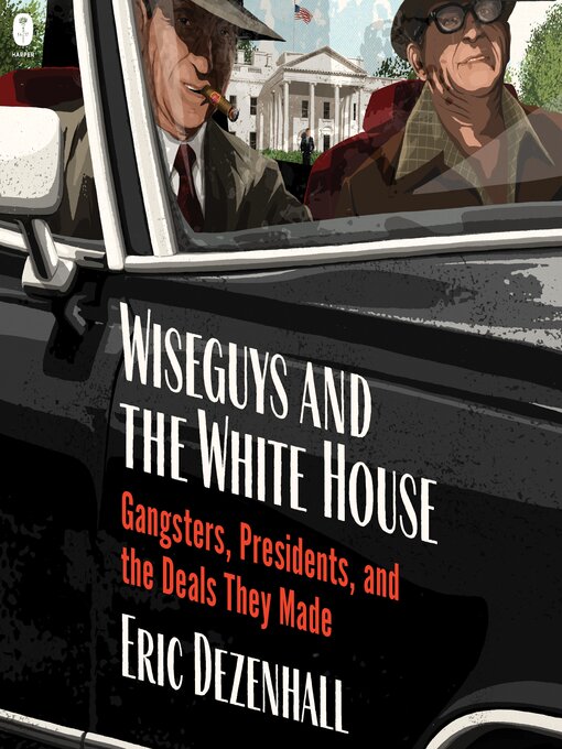 Title details for Wiseguys and the White House by Eric Dezenhall - Wait list